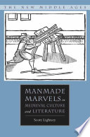 Manmade Marvels in Medieval Culture and Literature /