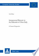 Interpersonal rhetoric in the editorials of China daily : a generic perspective /