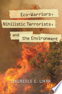 Eco-warriors, nihilistic terrorists, and the environment /