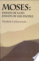 Moses : envoy of God, envoy of his people : leadership and crisis from the Exodus to the plains of Moab /