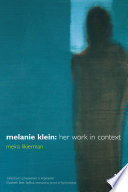 Melanie Klein : her work in context /