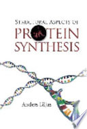 Structural aspects of protein synthesis /