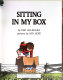 Sitting in my box /
