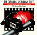 The Cambridge astronomy guide : a practical introduction to astronomy /