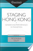 Staging Hong Kong : gender and performance in transition /