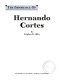 Hernando Cortes /