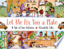 Let me fix you a plate : a tale of two kitchens /