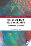 Digital spirits in religion and media : possession and performance /