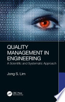 QUALITY MANAGEMENT IN ENGINEERING : a scientific and systematic approach.