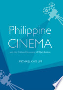 Philippine Cinema and the Cultural Economy of Distribution /