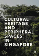 Cultural heritage and peripheral spaces in Singapore /