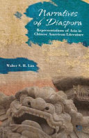 Narratives of diaspora : representations of Asia in Chinese American literature /