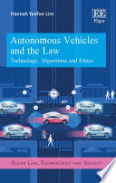 Autonomous vehicles and the Law : technology, algorithms and ethics /