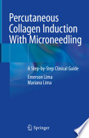 Percutaneous Collagen Induction With Microneedling : A Step-by-Step Clinical Guide /