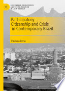 Participatory Citizenship and Crisis in Contemporary Brazil /