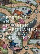 Georgian and Victorian board games : the Liman Collection /
