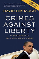 Crimes against liberty : an indictment of President Barack Obama /