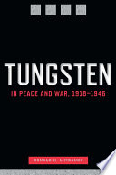 Tungsten in peace and war, 1918-1946 /