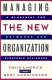 Managing the new organization : a blueprint for networks and strategic alliances /