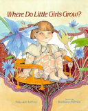 Where do little girls grow? /