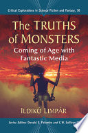 The truths of monsters : coming of age with fantastic media /