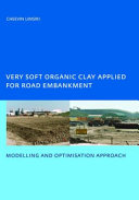 Very Soft Organic Clay Applied for Road Embankment : Modelling and Optimisation Approach, UNESCO-IHE PhD, Delft, the Netherlands.
