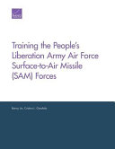 Training the People's Liberation Army Air Force surface-to-year missile (SAM) forces /