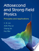 Attosecond and strong-field physics : principles and applications /