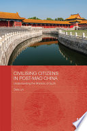 Civilising citizens in post-Mao China : understanding the rhetoric of suzhi /