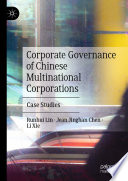 Corporate Governance of Chinese Multinational Corporations : Case Studies /