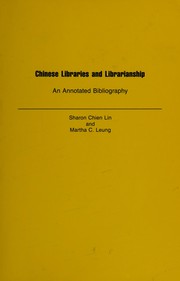 Chinese libraries and librarianship : an annotated bibliography /