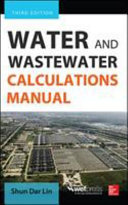 Water and wastewater calculations manual /