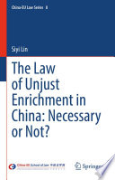 The Law of Unjust Enrichment in China: Necessary or Not? /