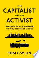The capitalist and the activist : corporate social activism and the new business of change /