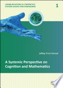 A systemic perspective on cognition and mathematics /