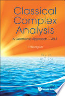 Classical complex analysis : a geometric approach /