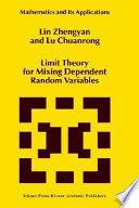 Limit theory for mixing dependent random variables /