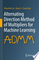 Alternating Direction Method of Multipliers for Machine Learning /