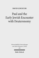 Paul and the early Jewish encounter with Deuteronomy /