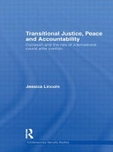 Transitional justice, peace and accountability : outreach and the role of international courts after conflict /