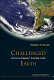Challenged Earth : an overview of humanity's stewardship of Earth /