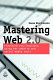 Mastering Web 2.0 : transform your business using key website and social media tools /