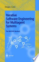 Iterative software engineering for multiagent systems : the MASSIVE method /