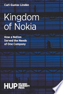 Kingdom of Nokia : how a nation served the needs of one company /