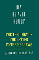 The theology of the letter to the Hebrews /