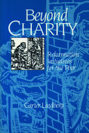 Beyond charity : Reformation initiatives for the poor /