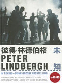 Peter Lindbergh : the unknown : the Chinese episode /