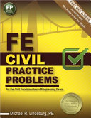 FE civil practice problems for the Civil Fundamentals of Engineering Exam /