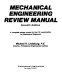Mechanical engineering review manual : a complete review course for the P.E. examination for mechanical engineers /