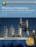Practice problems for the chemical engineering PE exam : a companion to the Chemical Engineering Reference Manual /